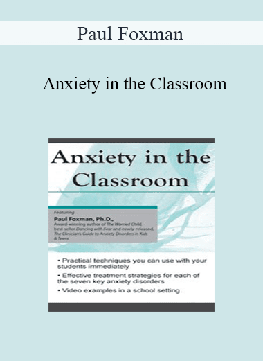 Paul Foxman - Anxiety in the Classroom
