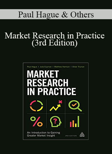 Paul Hague & Others - Market Research in Practice (3rd Edition)