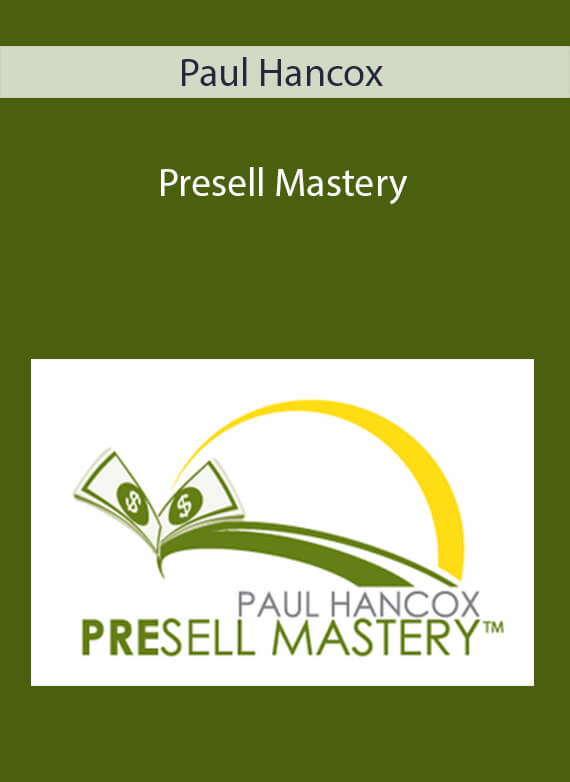 Paul Hancox - Presell Mastery