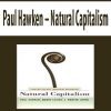 Paul Hawken – Natural Capitalism