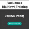 [Download Now] Paul James - DialHawk Training