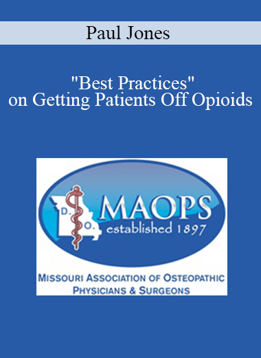 Paul Jones - "Best Practices" on Getting Patients Off Opioids