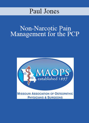 Paul Jones - Non-Narcotic Pain Management for the PCP