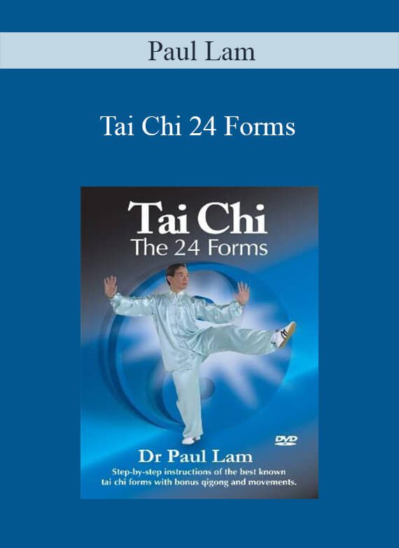 [Download Now] Paul Lam - Tai Chi 24 Forms