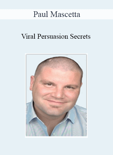 Paul Mascetta - Viral Persuasion Secrets