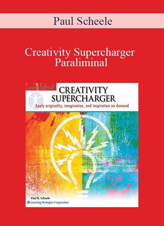 [Download Now] Paul Scheele - Creativity Supercharger Paraliminal