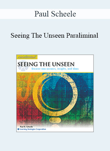 Paul Scheele - Seeing The Unseen Paraliminal