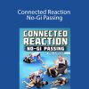 Paul Schreiner Connected Reaction No-Gi Passing