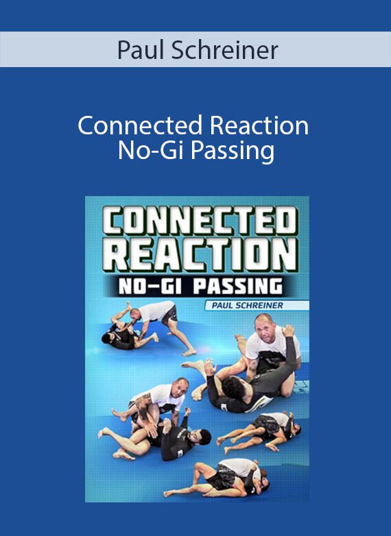Paul Schreiner Connected Reaction No-Gi Passing