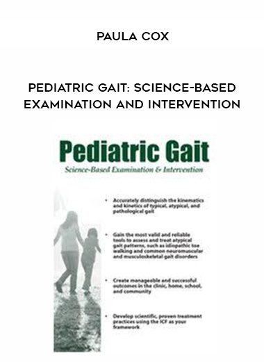 [Download Now] Pediatric Gait: Science-Based Examination and Intervention – Paula Cox