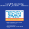 Peggy Lamb - Manual Therapy for the Piriformis & Quadratus Lumborum: The Solution to Back & Pelvic Pain You Are Missing