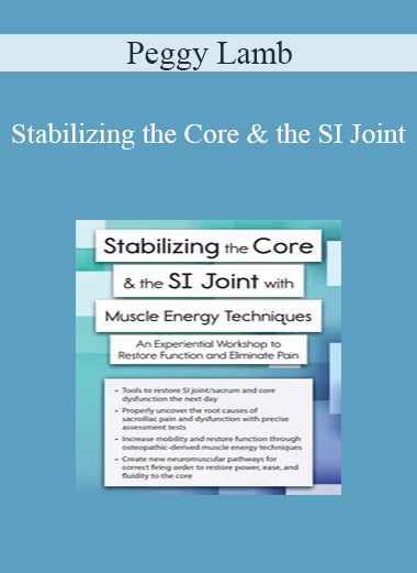 Peggy Lamb - Stabilizing the Core & the SI Joint: A Manual Therapy Approach