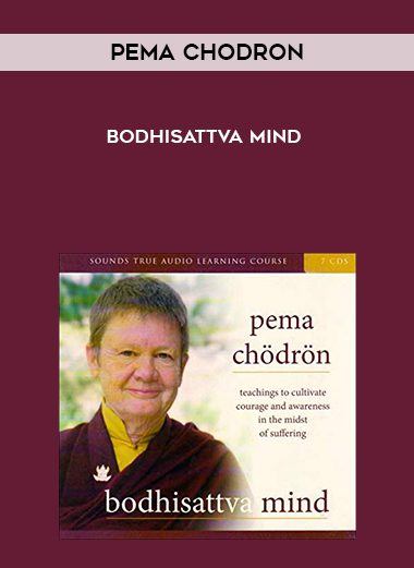 Pema Chodron – Bodhisattva Mind
