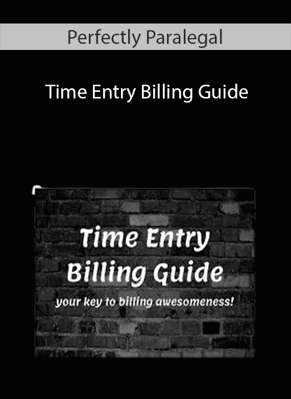 Perfectly Paralegal - Time Entry Billing Guide