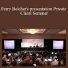 [Download Now] Perry Belcher's presentation Private Client Seminar