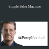 Perry Marshall - Simple Sales Machine