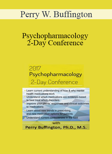 Perry W. Buffington - Psychopharmacology 2-Day Conference