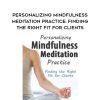 [Download Now] Personalizing Mindfulness Meditation Practice: Finding the Right Fit for Clients - Joan Borysenko