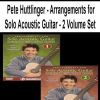 [Pre-Order] Pete Huttlinger - Arrangements for Solo Acoustic Guitar - 2 Volume Set