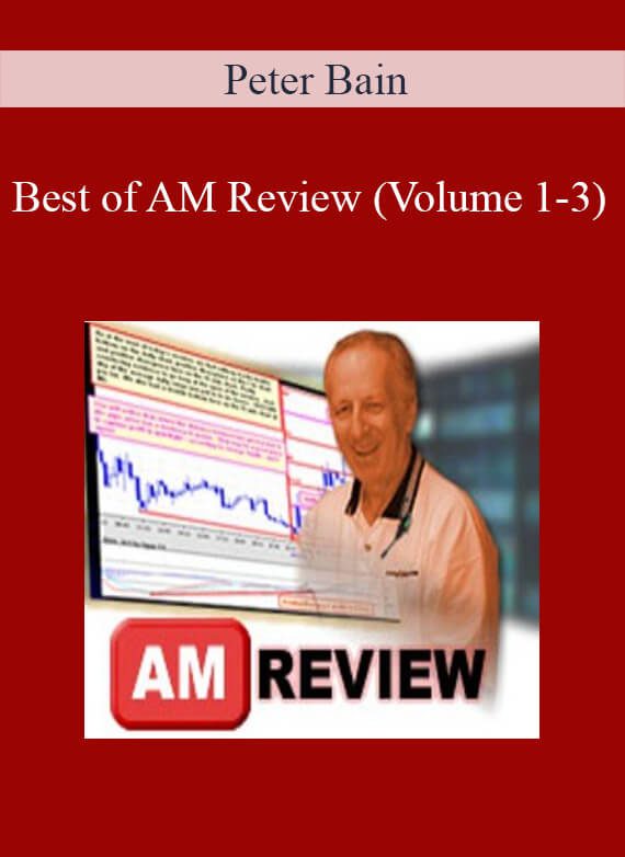 Peter Bain – Best of AM Review (Volume 1-3)