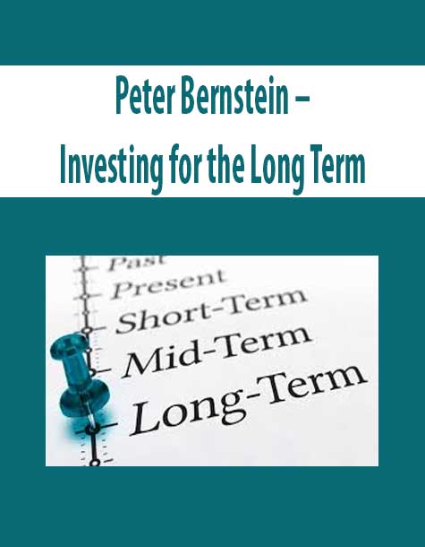 Peter Bernstein – Investing for the Long Term