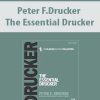 Peter F.Drucker – The Essential Drucker