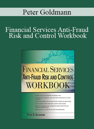Peter Goldmann - Financial Services Anti-Fraud Risk and Control Workbook