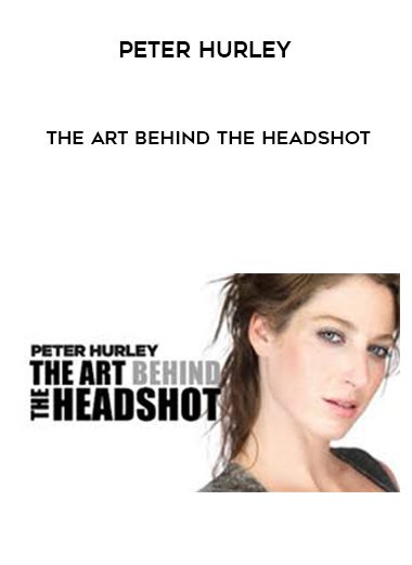 Peter Hurley – The Art Behind the Headshot