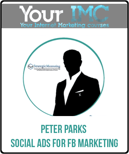 [Download Now] Peter Parks – Social Ads For FB Marketing