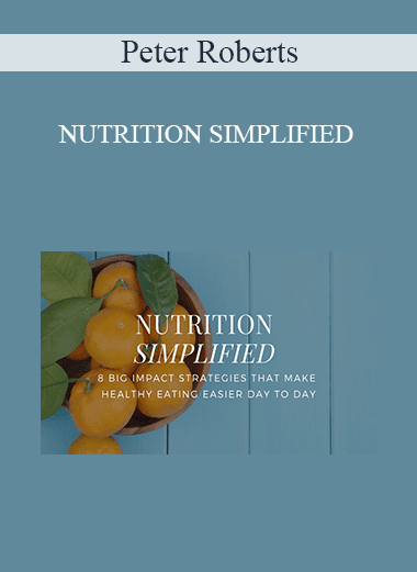 Peter Roberts - NUTRITION SIMPLIFIED