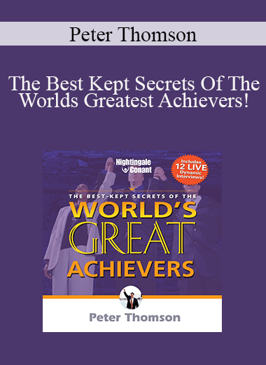 Peter Thomson - The Best Kept Secrets Of The Worlds Greatest Achievers!