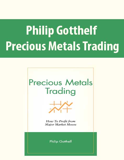 Philip Gotthelf – Precious Metals Trading