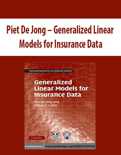 Piet De Jong – Generalized Linear Models for Insurance Data