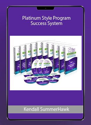 [Download Now] Kendall SummerHawk - Platinum Style Program Success System