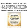 [Download Now] Post-Traumatic Growth for Loss
