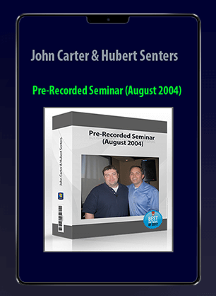 John Carter & Hubert Senters - Pre-Recorded Seminar (August 2004)