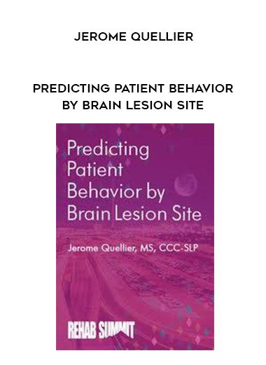 [Download Now] Predicting Patient Behavior by Brain Lesion Site – Jerome Quellier