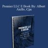 [Download Now]  Premier LLC E Book By: Albert Aiello