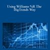 Price Headley – Using Williams %R The BigTrends Way