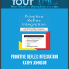 [Download Now] Primitive Reflex Integration - Kathy Johnson