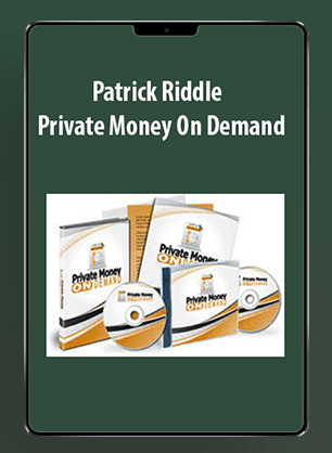 [Download Now] Patrick Riddle - Private Money On Demand