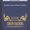 Kevin Fahey - Product Launch Group Coaching
