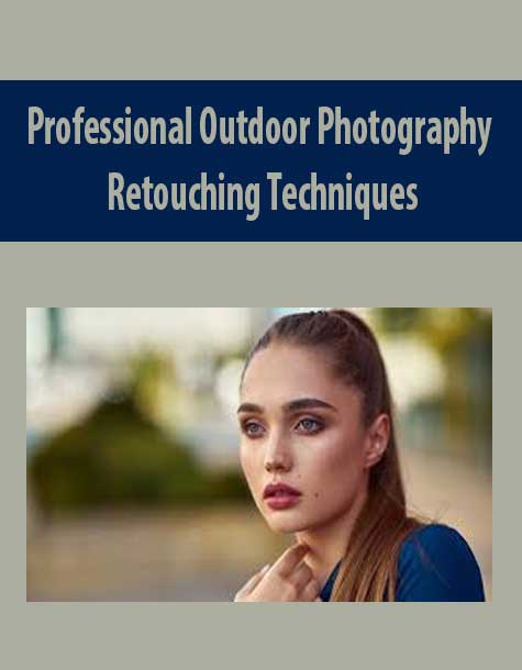 Professional Outdoor Photography Retouching Techniques