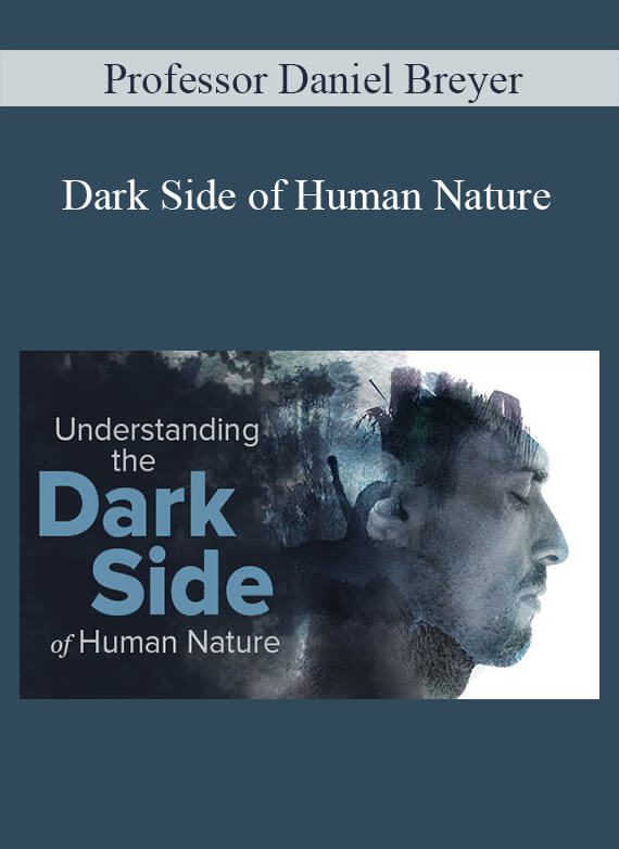 Professor Daniel Breyer – Dark Side of Human Nature