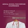 Medical School for Everyone (Compressed) - Professor Roy Benaroch