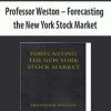 Professor Weston – Forecasting the New York Stock Market