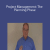 Project Management: The Planning Phase