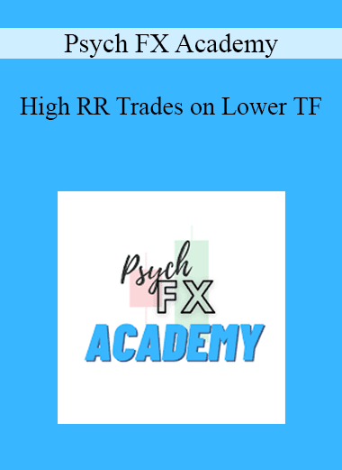 Psych FX Academy - High RR Trades on Lower TF