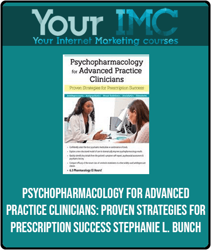 [Download Now] Psychopharmacology for Advanced Practice Clinicians: Proven Strategies for Prescription Success - Stephanie L. Bunch