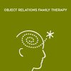 Object Relations Family Therapy - Psychotherapy.net